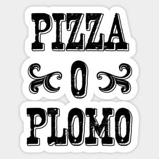 Pizza o plomo Sticker